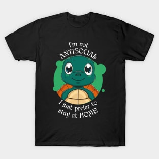 I'm not ANTISOCIAL I just prefer to stay at HOME T-Shirt